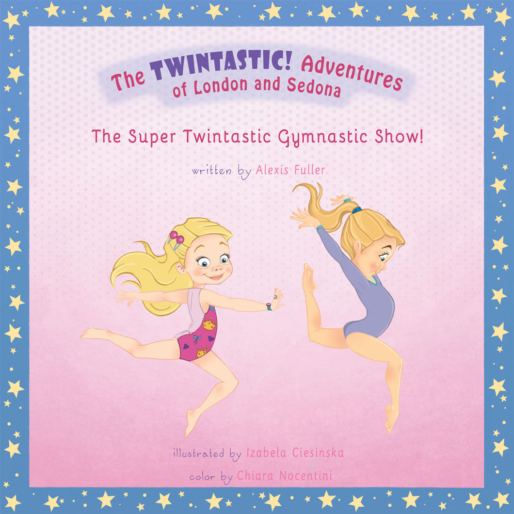PRE-ORDER The Twintastic! Adventures of London and Sedona - The Super Twintastic Gymnastic Show